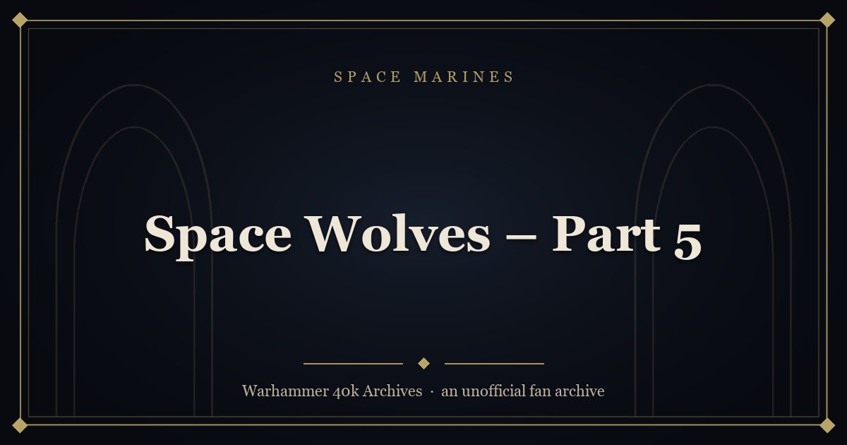 Space Wolves – Part 5