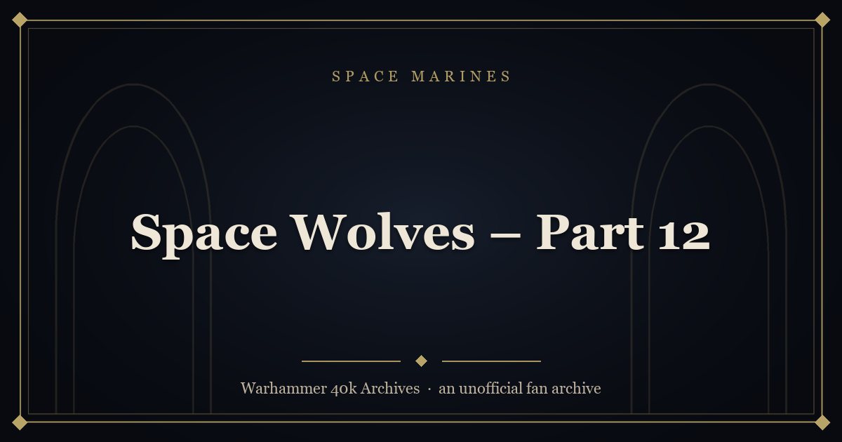 Space Wolves – Part 12