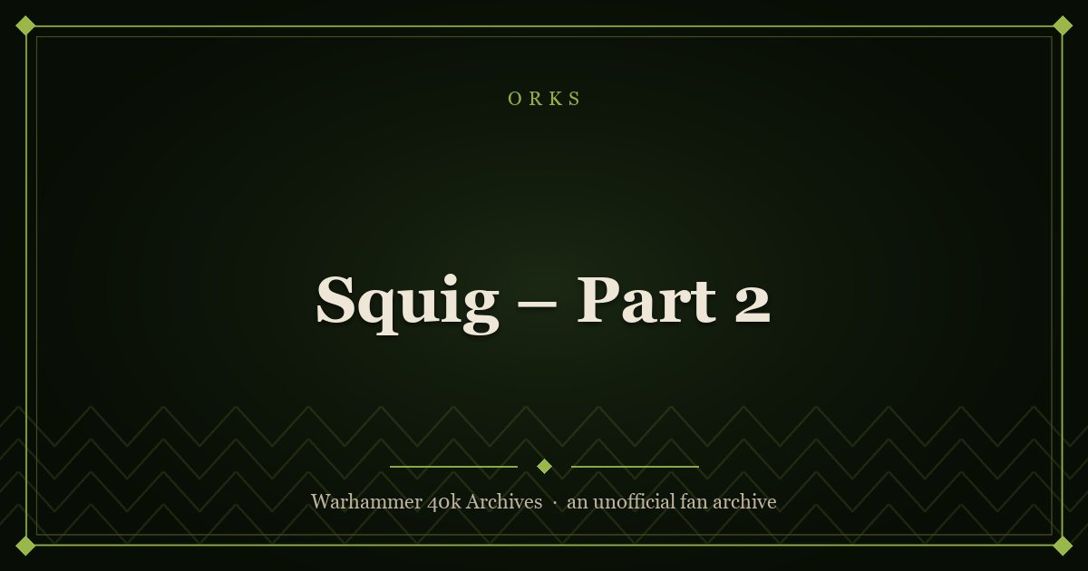 Squig – Part 2