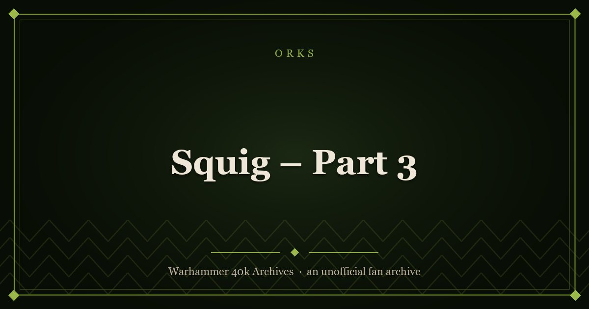 Squig – Part 3