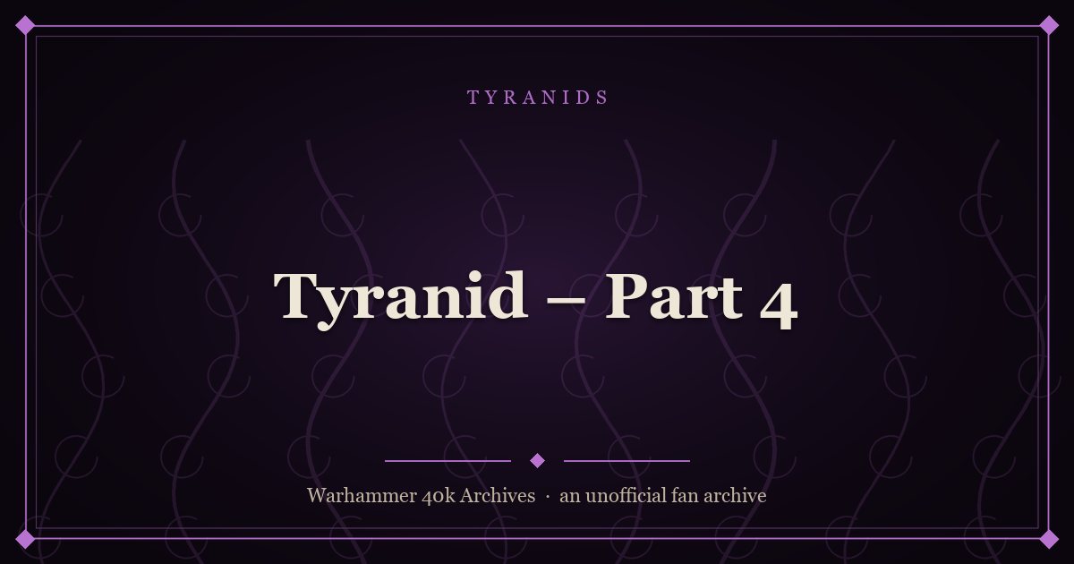Tyranid – Part 4