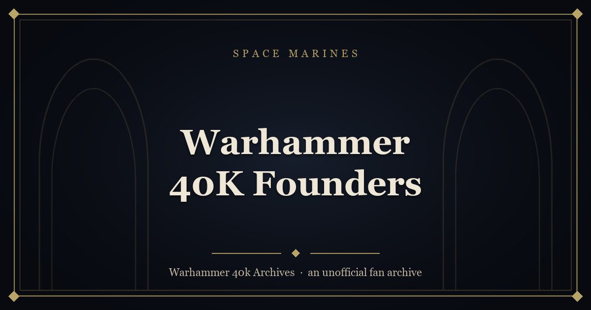 Warhammer 40K Founders
