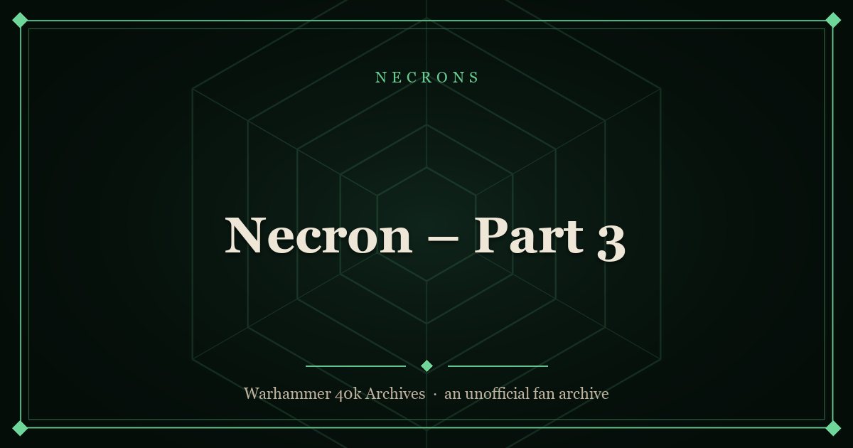 Necron – Part 3
