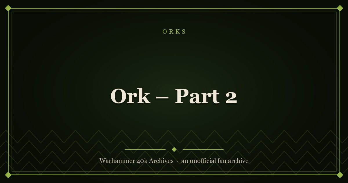 Ork – Part 2