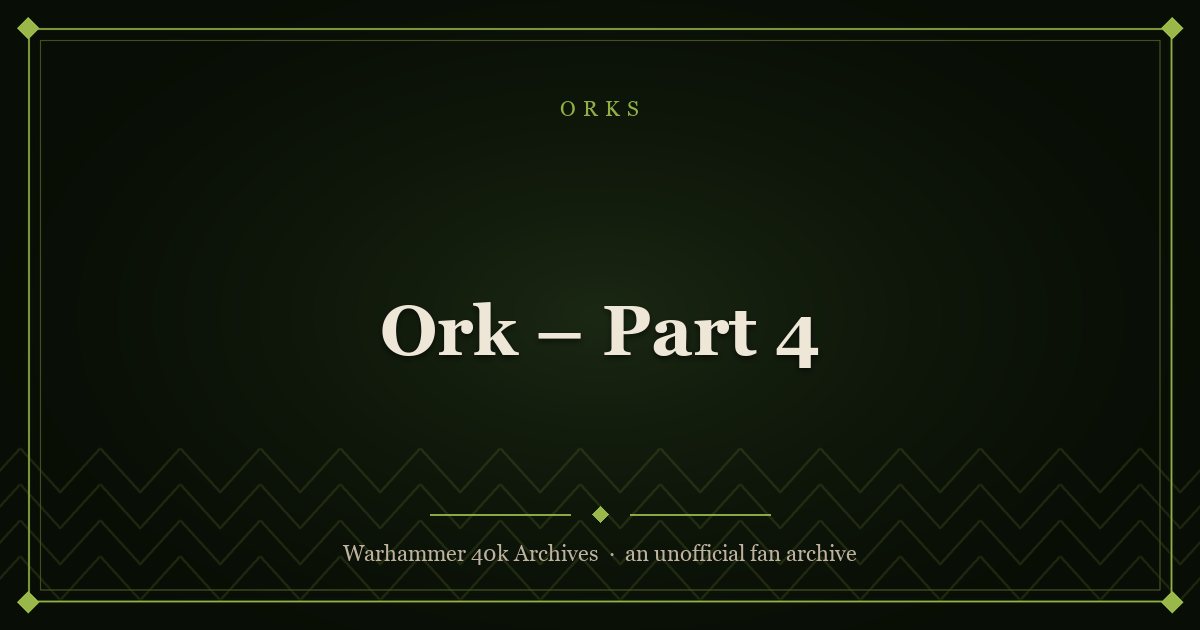 Ork – Part 4