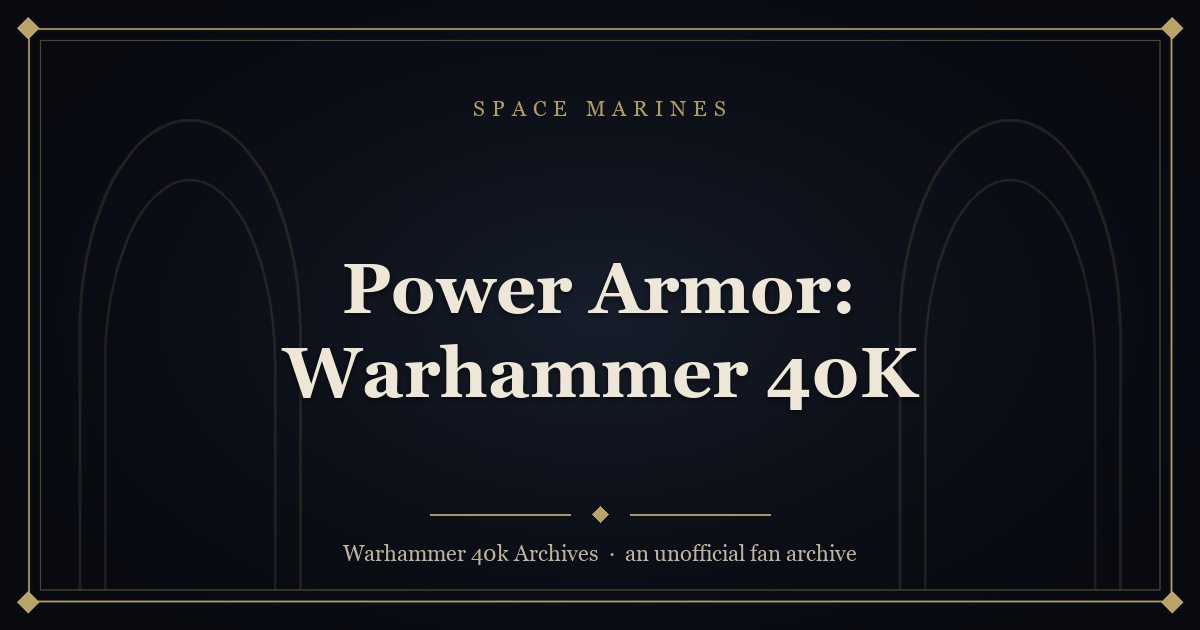 Power Armor: Warhammer 40K